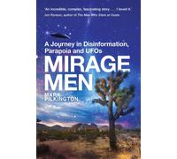Mirage Men : A Journey into Disinformation, Paranoia and UFOs.