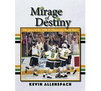 Mirage of Destiny: The Story of the 1990-91 Minnesota North Stars