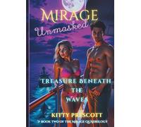 Mirage Unmasked: Treasure Beneath the Wave Book 2: Best friends. Buried truth. And a killer who never stopped looking. (Mirage Unmasked: The Parker Legacy Quadrilogy)