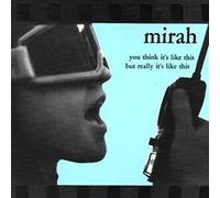 Mirah - You Think It's Like This But Really It's Like This