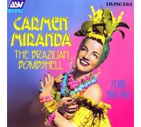 Miranda, Carmen - The Brazilian Bombshell: Original Mono Recordings From 1939-1947