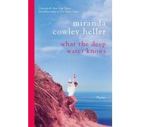 Miranda Cowley Heller What the Deep Water Knows (Hardback)