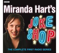 Miranda Hart's Joke Shop: The Complete First Radio Series (BBC Radio 2 Series) by James Cary (2008-11-13)