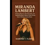 MIRANDA LAMBERT BIOGRAPHY: Breaking Barriers, Rewriting Rules, and Redefining What It Means to Be a Female Voice in Modern Country Music