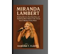 MIRANDA LAMBERT BIOGRAPHY: Breaking Barriers, Rewriting Rules, and Redefining What It Means to Be a Female Voice in Modern Country Music
