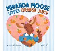 Miranda Moose Loves Orange Juice