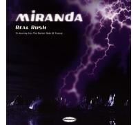 Miranda - Real Rush: 'A Journey Into The Darker Side Of Trance'
