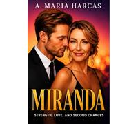 Miranda: Strength, Love, and Second Chances - A Feminist's Journey to Rediscovery