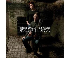 Miranda Sykes & Rex Preston - Sing A Full Song