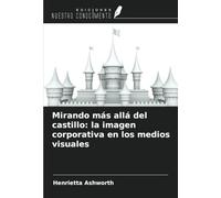Mirando más allá del castillo: la imagen corporativa en los medios visuales