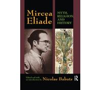 Mircea Eliade: Myth, Religion, and History