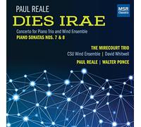Mirecourt Trio - Paul Reale: Concerto 'Dies Irae' for Piano Trio & Wind Ensemble; Piano Sonata No.7; Piano Sonata No.8 [World Premiere Recordings]