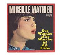 Mireille Mathieu - Das Wunder Aller Wunder Ist Die Liebe [Vinyl Single 7'']