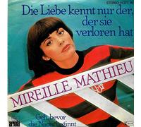 Mireille Mathieu - Die Liebe Kennt Nur Der, Der Sie Verloren Hat - Ariola - 11 377 AT