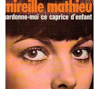 Mireille Mathieu - Pardonne-Moi Ce Caprice D'enfant