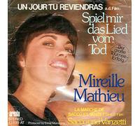 Mireille Mathieu - Un Jour Tu Reviendras (Spiel Mir Das Lied Vom Tod) / La Marche De Sacco Et Vanzetti