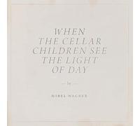 Mirel Wagner - When the Cellar Children See the Light of Day [VINYL]