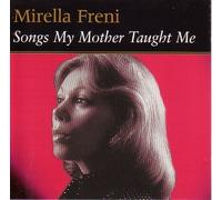Mirella Freni - Songs My Mother Taught Me