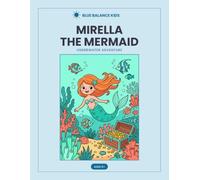 Mirella the Mermaid: An Underwater Coloring Adventure, Ages 5+ (Blue Balance Kids)