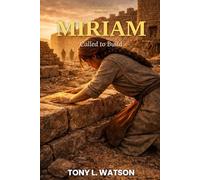 MIRIAM: Called to Build (The Unshaken World)