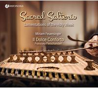 Miriam Feuersinger; Il Dolce Conforto - Sacred Salterio - Lamentations of the Holy Week