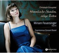 Miriam Feuersinger; Peter Barczi; Capricornus Consort Basel - Christoph Graupner - Heavenly Hours, Blessed Times: Cantatas
