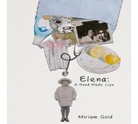 Miriam Gold Elena: A Hand Made Life Hardback Book Miriam Gold Multicolor