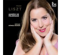 Miriam Gomez Moran - Liszt : Annees de Pelerinage