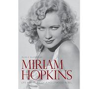 Miriam Hopkins: Life and Films of a Hollywood Rebel (Screen Classics)
