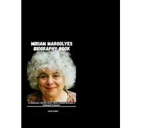 MIRIAM MARGOLYES BIOGRAPHY BOOK: A Character All Her Own : How a Rebel Became a National Treasure