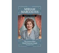 MIRIAM MARGOLYES: The Actress Who Made Everyone Laugh- Biography for kids