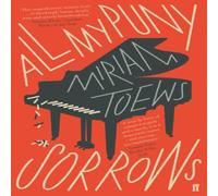 Miriam Toews All My Puny Sorrows Paperback Book Miriam Toews Multicolor