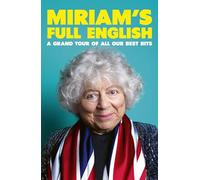 Miriam's Full English: A Grand Tour of All Our Best Bits