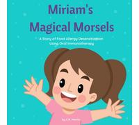 Miriam's Magical Morsels: A Story of Food Allergy Desensitization Using Oral Immunotherapy (OIT)