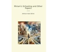 Miriam's Schooling and Other Papers (Classic Books)