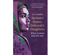 Miriam's Sisters, Deborah's Daughters: When women lead the way