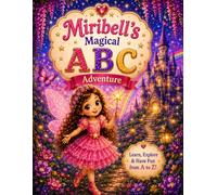 Miribell’s Magical ABC Adventure: Alphabet Workbook for Kids Ages 3-7 | Letter Tracing, Coloring Pages, Mazes, Word Search and Fun Learning Activities