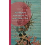 Mirifiques aventures de maître Antifer: Odyssée maritime et chasse au trésor