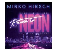 MIRKO HIRSCH - MISSING PIECES: RETURN TO NEON CD NEW