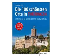 Mirko Krüger Die 100 schönsten Orte in Thüringen: Unterwegs im grüne (Paperback)