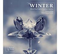 Mirko Ludwig; Ensemble La Ninfea - Winter - From First Frost to Carnival Festivity