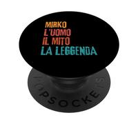 Mirko L'Uomo Il Mito La Leggenda Festa di Compleanno PopSockets Adhesive PopGrip