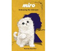 Miro embracing the unknown: A Cat’s story Through Love, Loss, and the Truth About Humans