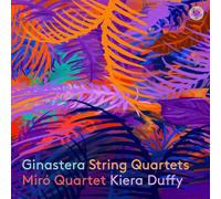Miró Quart et , Kiera Duffy - Ginastera: String Quartets