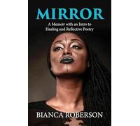 Mirror: A Memoir with an Intro to Healing and Reflective Poetry