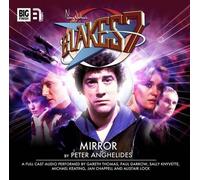 Mirror (Blake's 7: The Classic Audio Adventures) by Peter Anghelides (1914) Audio CD