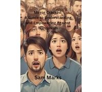 Mirror Cracked: A Guide to Understanding and Empowering Against Narcissism