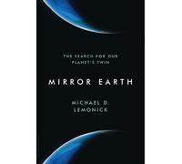 Mirror Earth: The Search for Our Planet's Twin