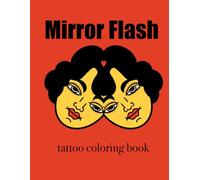 Mirror Flash: Tattoo Coloring Book