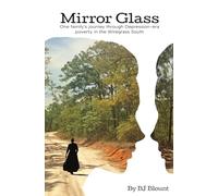 Mirror Glass: One family's journey through Depression-era poverty in the Wiregrass South (Cloud and Tyus Families in Florida's Panhandle Wiregrass South - Post-Depression Era)